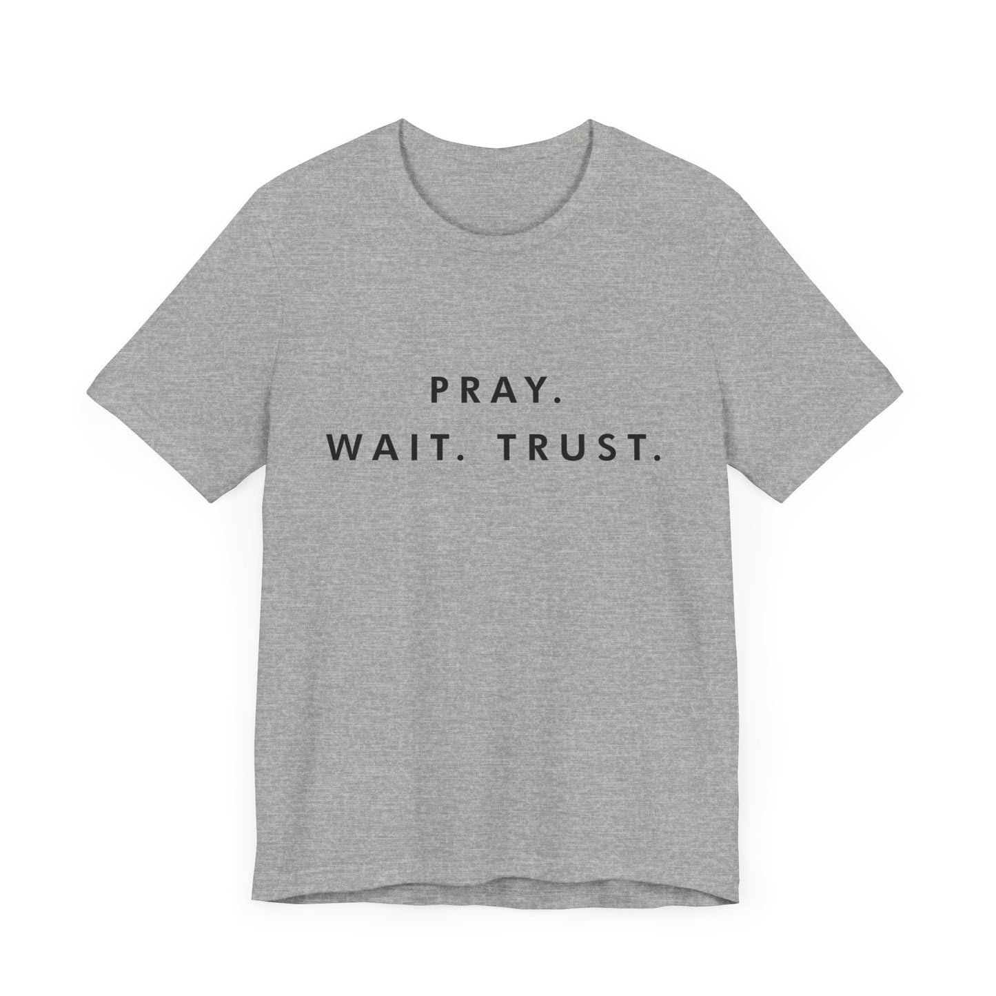 Pray - Wait - Trust Unisex T-shirt à manches courtes en jersey