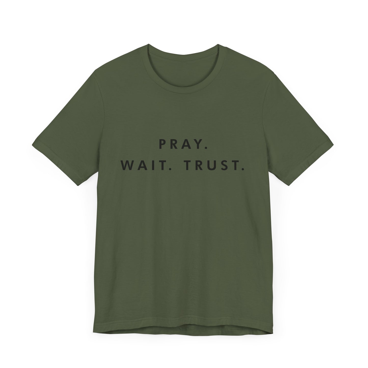 Pray - Wait - Trust Unisex Jersey Short Sleeve Tee