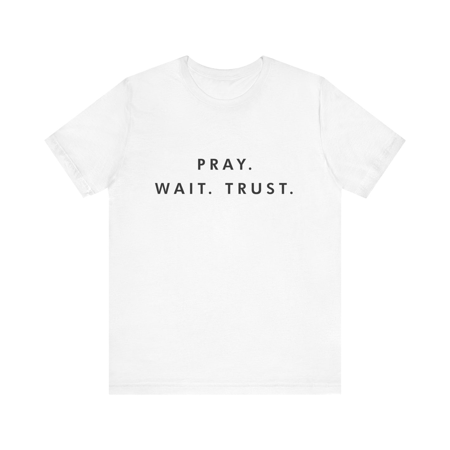 Pray - Wait - Trust Unisex T-shirt à manches courtes en jersey