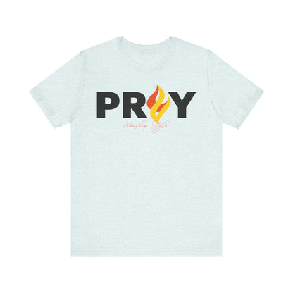 Pray - Unisex Jersey Short Sleeve Tee