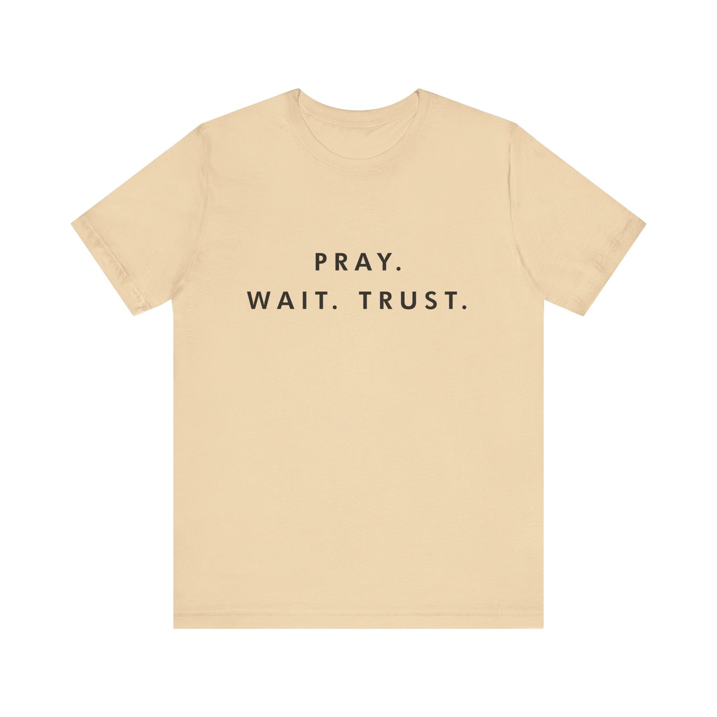 Pray - Wait - Trust Unisex T-shirt à manches courtes en jersey